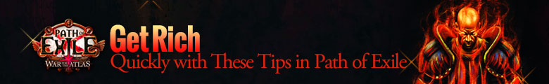 Get Rich Quickly with These Tips in POE